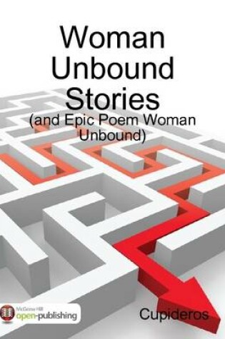 Cover of Woman Unbound Stories: (And Epic Poem Women Unbound)