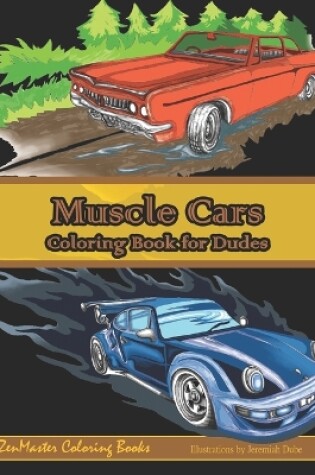 Cover of Muscle Cars Coloring Book for Dudes