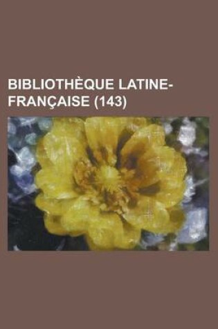 Cover of Bibliotheque Latine-Francaise (143)