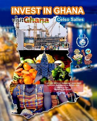 Book cover for INVEST IN GHANA - VISIT GHANA - Celso Salles