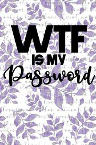 Cover of WTF is My Password