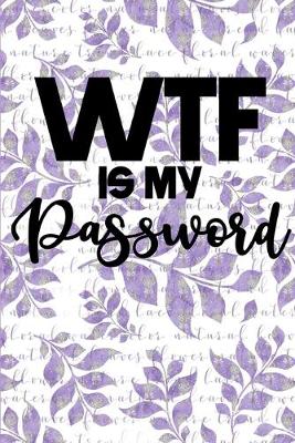 Book cover for WTF is My Password