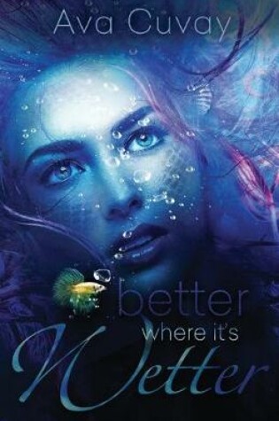 Cover of Better Where it's Wetter