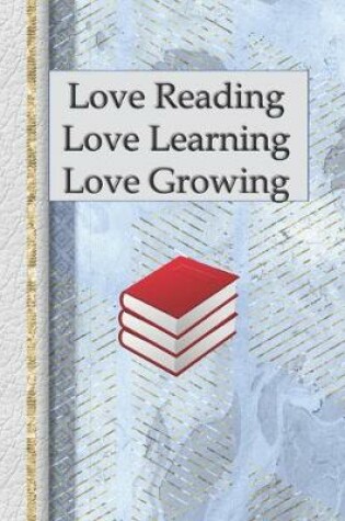 Cover of Love Reading Love Learning Love Growing