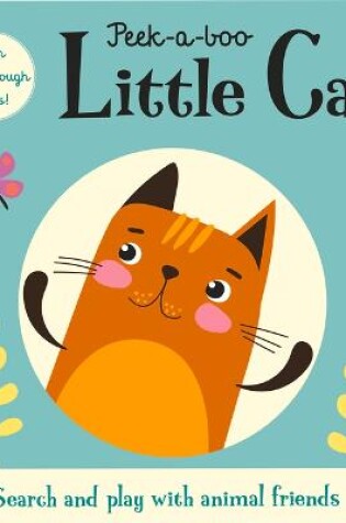 Cover of Peek-A-Boo Little Cat!