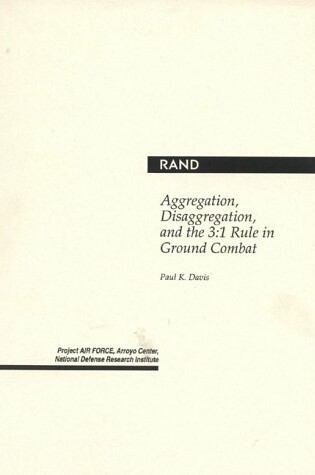 Cover of Aggregation, Disaggregation and the 3.1 Rule in Ground Combat