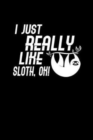 Cover of I just really like Sloth