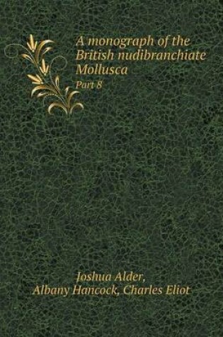 Cover of A monograph of the British nudibranchiate Mollusca Part 8