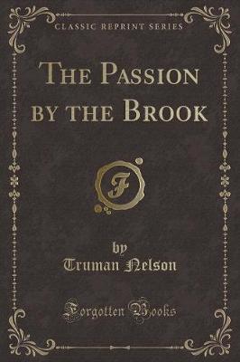 Book cover for The Passion by the Brook (Classic Reprint)