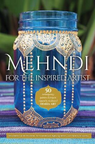 Cover of Mehndi for the Inspired Artist