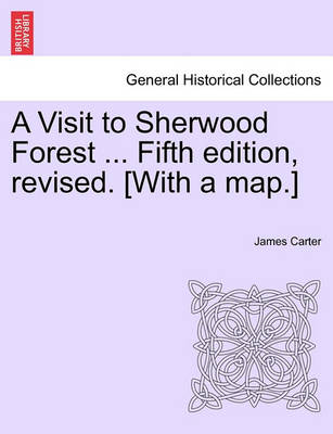 Book cover for A Visit to Sherwood Forest ... Fifth Edition, Revised. [With a Map.]