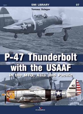 Book cover for P-47 Thunderbolt with the Usaaf in the Mto, Asia and Pacific