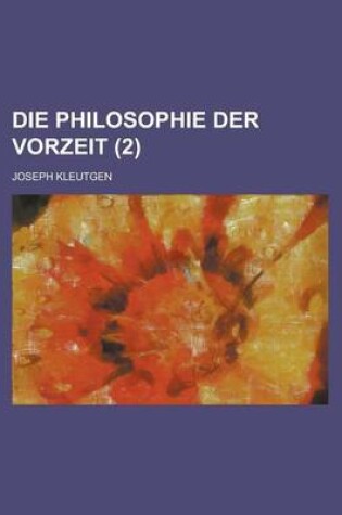 Cover of Die Philosophie Der Vorzeit (2 )