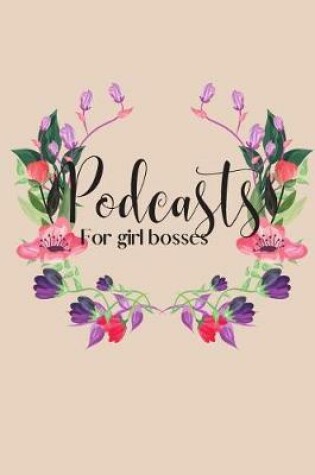 Cover of Podcasts For Girl Bosses