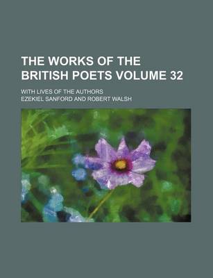 Book cover for The Works of the British Poets Volume 32; With Lives of the Authors