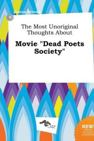 Cover of The Most Unoriginal Thoughts about Movie Dead Poets Society