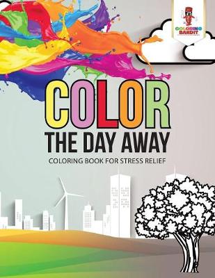 Book cover for Color the Day Away
