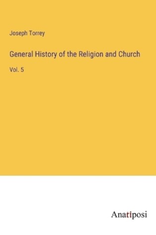 Cover of General History of the Religion and Church