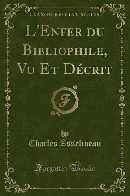 Book cover for L'Enfer Du Bibliophile, Vu Et Décrit (Classic Reprint)