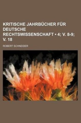 Cover of Kritische Jahrb Cher Fur Deutsche Rechtswissenschaft (4; V. 8-9; V. 18)