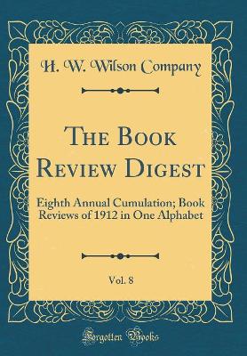 Book cover for The Book Review Digest, Vol. 8