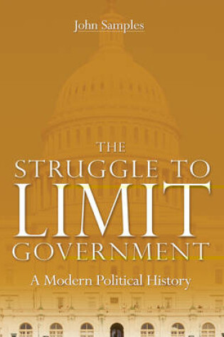 Cover of The Struggle to Limit Government