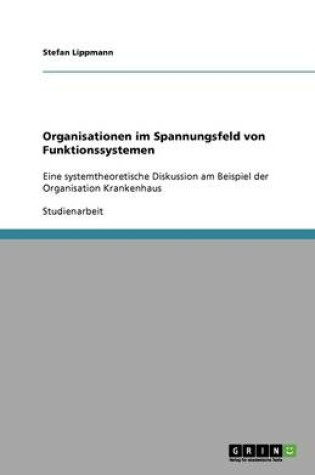 Cover of Organisationen im Spannungsfeld von Funktionssystemen