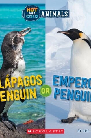 Cover of Galapagos Penguin or Emperor Penguin (Wild World: Hot and Cold Animals)