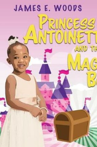 Cover of Princess Antoinette and the Magic Box