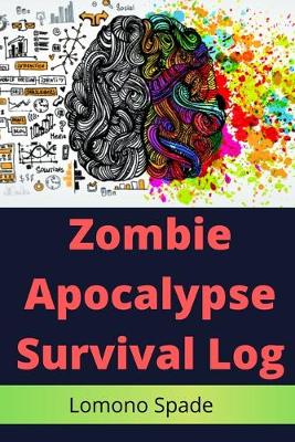 Book cover for Zombie Apocalypse Survival Log