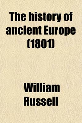 Book cover for The History of Ancient Europe (Volume 1); With a View of the Revolutions in Asia and Africa. in a Series of Letters to a Young Nobleman