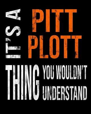 Book cover for It's A Pitt Plott Thing You Wouldn't Understand