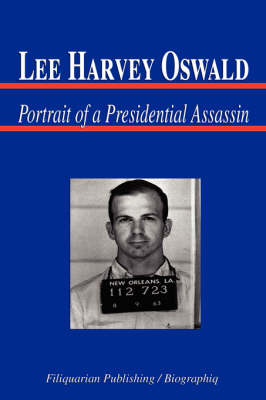 Book cover for Lee Harvey Oswald - Portrait of a Presidential Assassin (Biography)