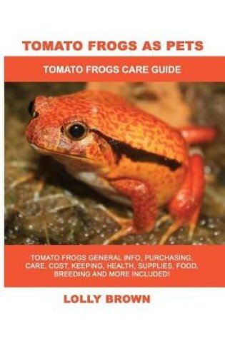 Cover of Tomato Frogs as Pets