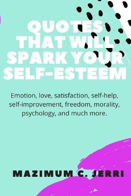 Book cover for Quotes That Will Spark Your Self-Esteem