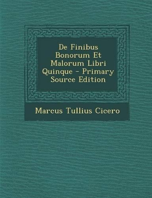 Book cover for de Finibus Bonorum Et Malorum Libri Quinque