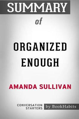 Book cover for Summary of Organized Enough by Amanda Sullivan