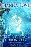 Book cover for Treoir Dragon Chronicles of the Belador World: Book 5