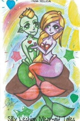 Cover of Silly Lesbian Mermaid Fairy Tales
