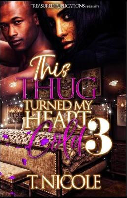 Book cover for This Thug Turned My Heart Cold 3