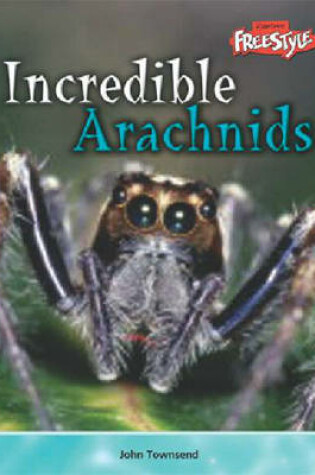 Cover of Incredible Creatures: Arachnids