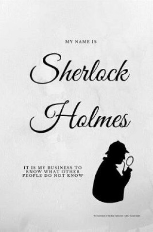 Cover of My Name is Sherlock Holmes It is My Business to Know What Other People Do Not Know