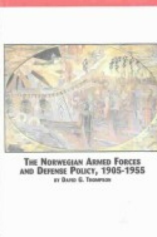 Cover of The Norwegian Armed Forces and Defense Policy,1905-1955