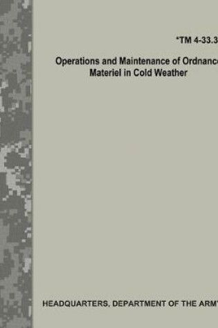 Cover of Operations and Maintenance of Ordnance Materiel in Cold Weather (TM 4-33.31)