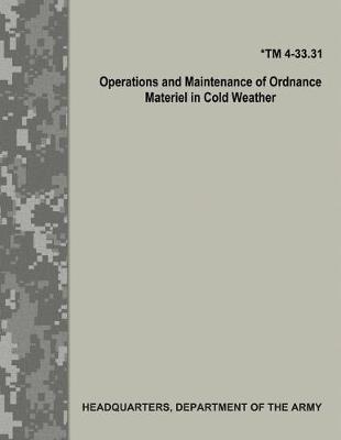 Book cover for Operations and Maintenance of Ordnance Materiel in Cold Weather (TM 4-33.31)