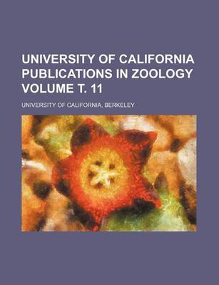 Book cover for University of California Publications in Zoology Volume . 11