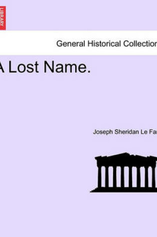 Cover of A Lost Name, Vol II of III