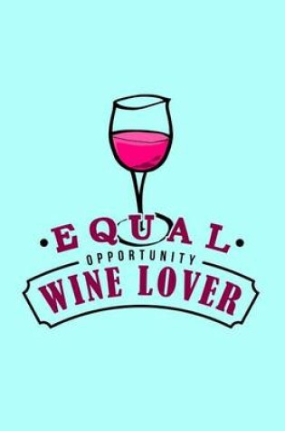 Cover of Equal Opportunity Wine Lover