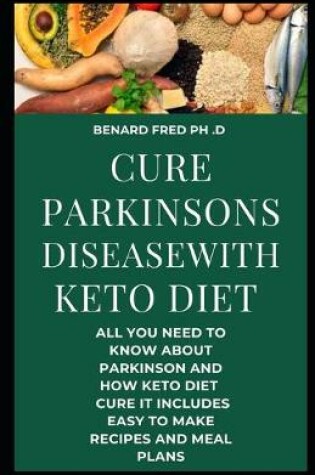 Cover of Cure Parkinson Disease with Keto Diet