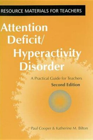 Cover of Attention Deficit Hyperactivity Disorder: A Practical Guide for Teachers